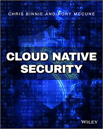 Cloud Native Security book cover by Chris Binnie and Rory McCune